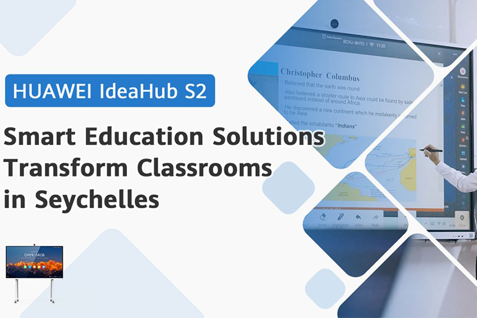 Huawei Deploys SMART Education Solution in Schools in Seychelles
