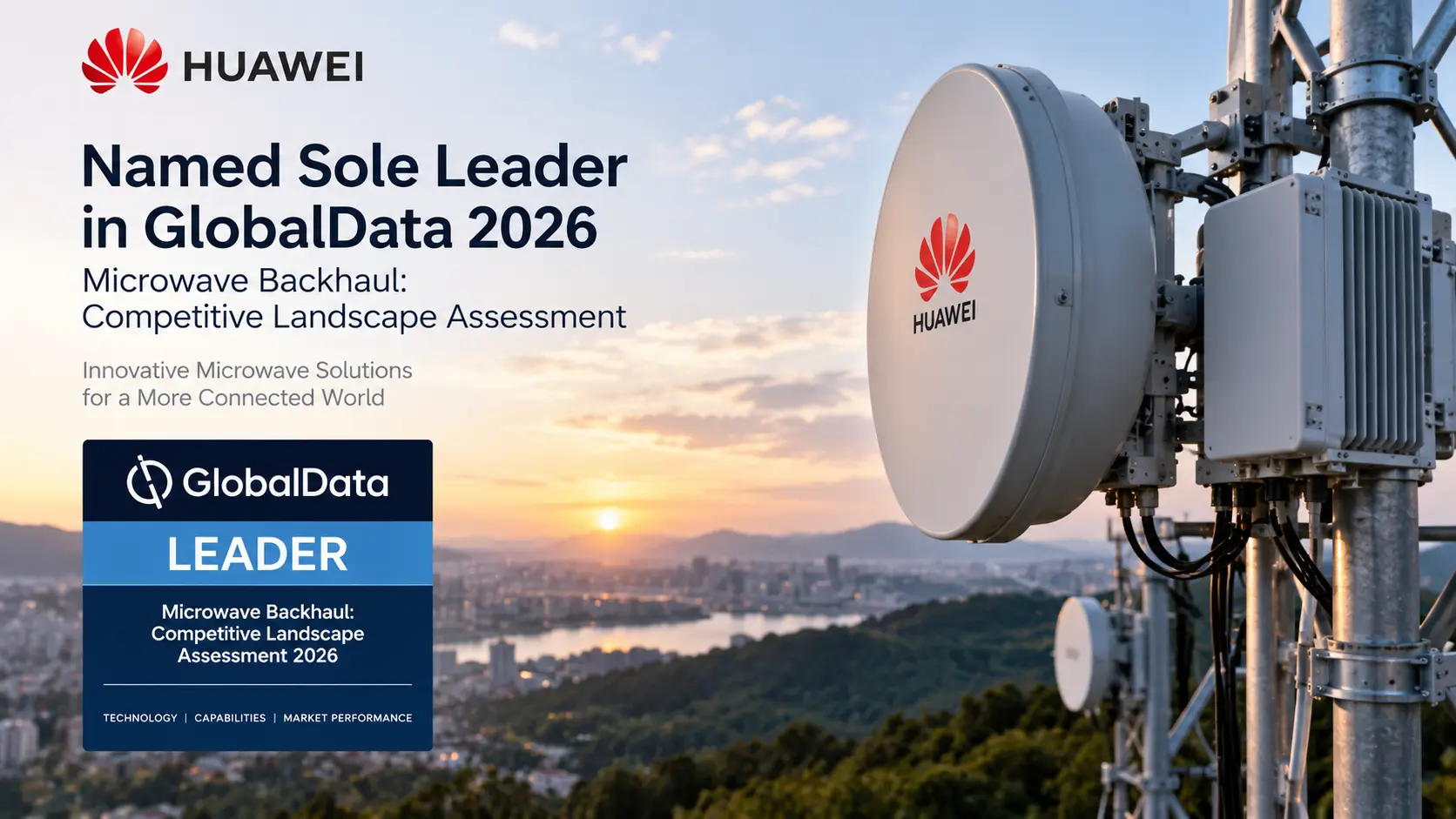 Huawei е обявена за единствен лидер в глобалната оценка на GlobalData за Microwave Backhaul